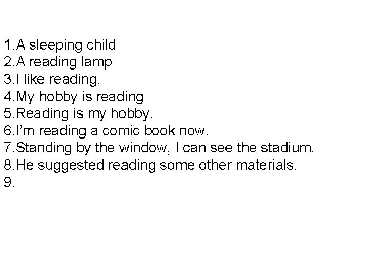 1. A sleeping child 2. A reading lamp 3. I like reading. 4. My