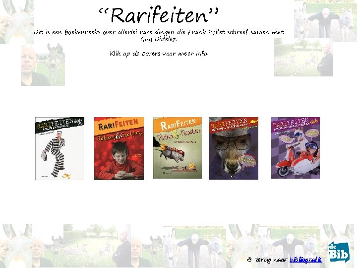 “Rarifeiten” Dit is een boekenreeks over allerlei rare dingen die Frank Pollet schreef samen