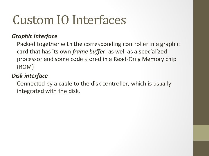 Custom IO Interfaces Graphic interface Packed together with the corresponding controller in a graphic