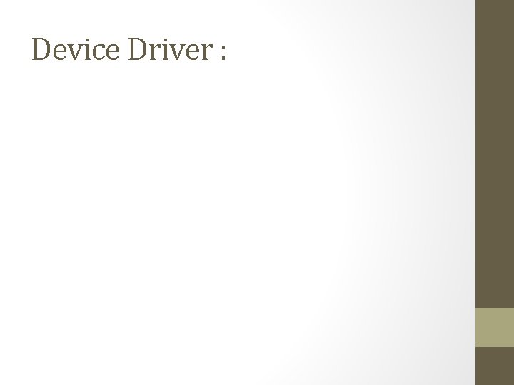 Device Driver : 