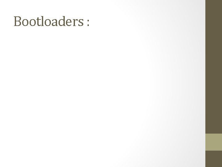 Bootloaders : 