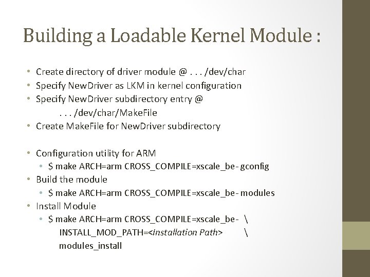 Building a Loadable Kernel Module : • Create directory of driver module @. .