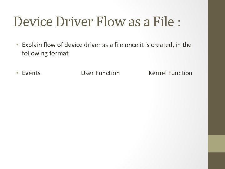 Device Driver Flow as a File : • Explain flow of device driver as