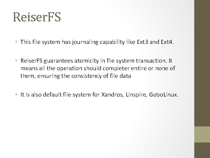 Reiser. FS • This file system has journaling capability like Ext 3 and Ext