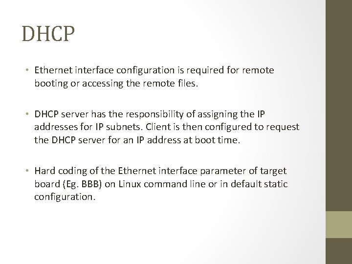 DHCP • Ethernet interface configuration is required for remote booting or accessing the remote