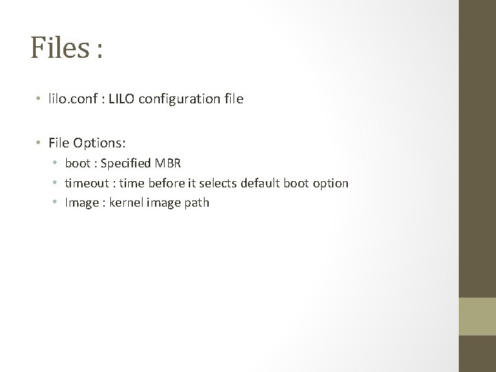 Files : • lilo. conf : LILO configuration file • File Options: • boot