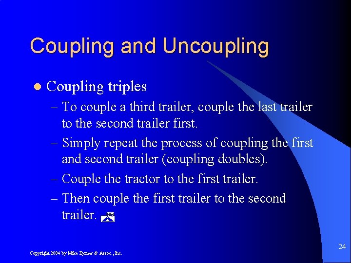 Coupling and Uncoupling l Coupling triples – To couple a third trailer, couple the