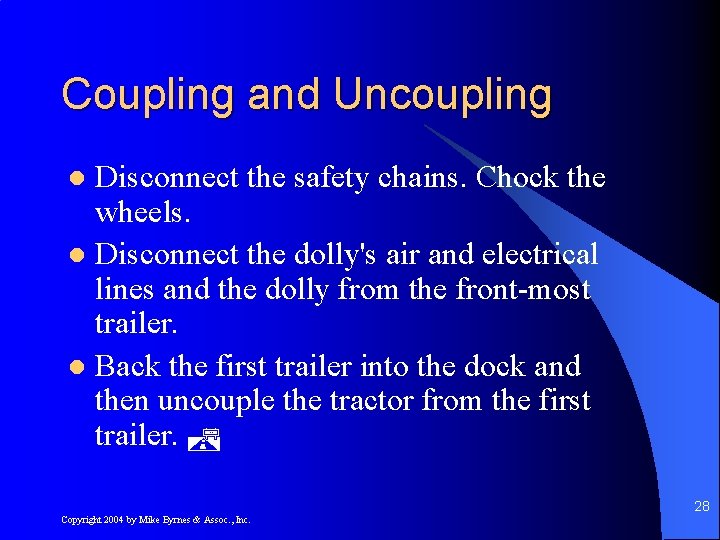 Coupling and Uncoupling Disconnect the safety chains. Chock the wheels. l Disconnect the dolly's