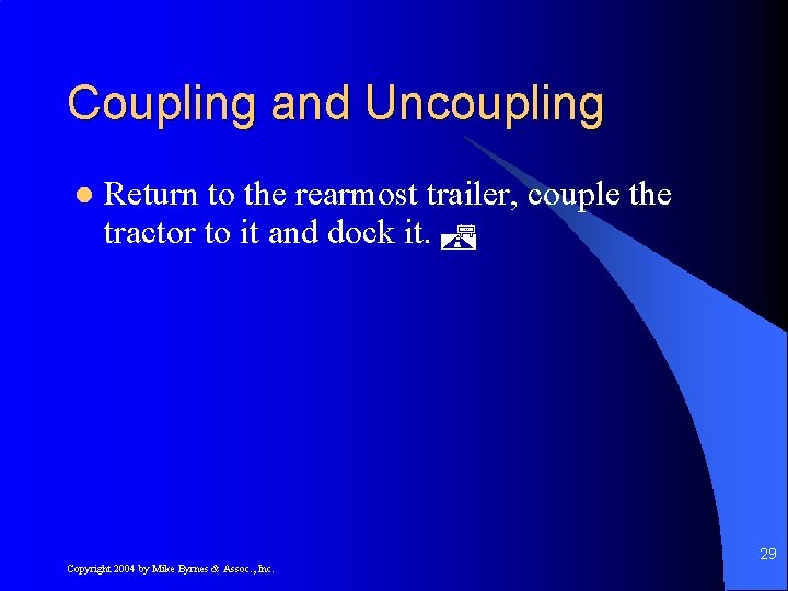 Coupling and Uncoupling l Return to the rearmost trailer, couple the tractor to it