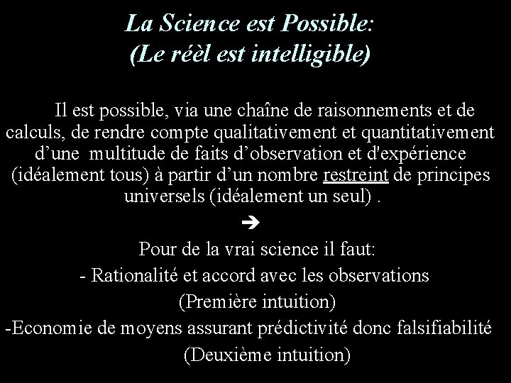 La Science est Possible: (Le réèl est intelligible) Il est possible, via une chaîne