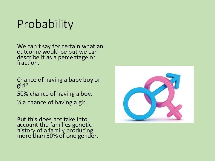 Probability We can’t say for certain what an outcome would be but we can Probability We can’t say for certain what an outcome would be but we can