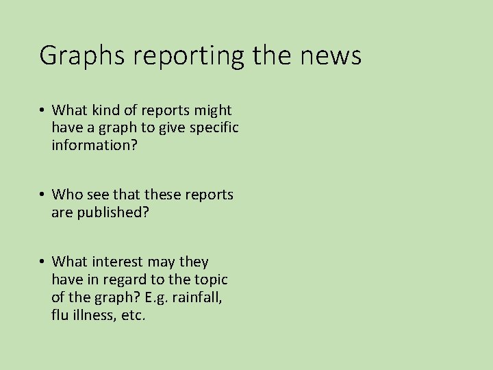 Graphs reporting the news • What kind of reports might have a graph to Graphs reporting the news • What kind of reports might have a graph to