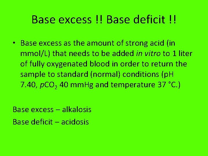 Base excess !! Base deficit !! • Base excess as the amount of strong