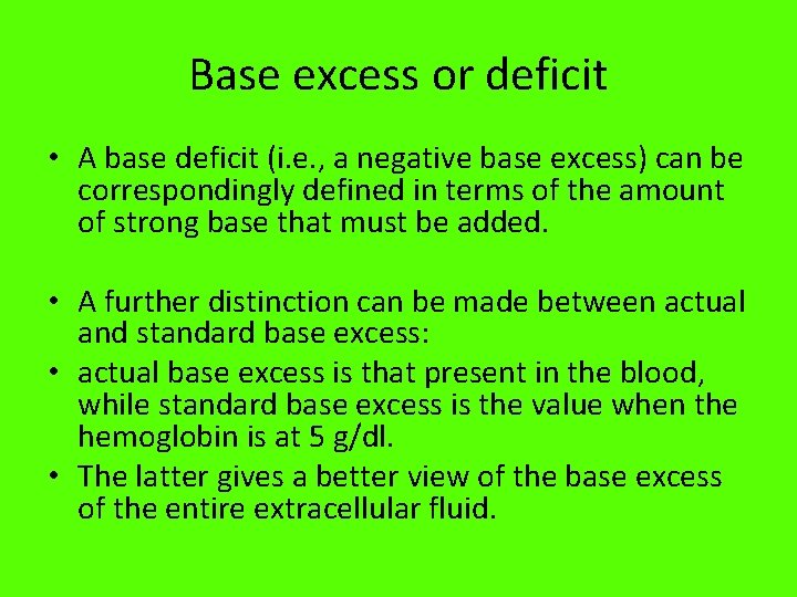 Base excess or deficit • A base deficit (i. e. , a negative base