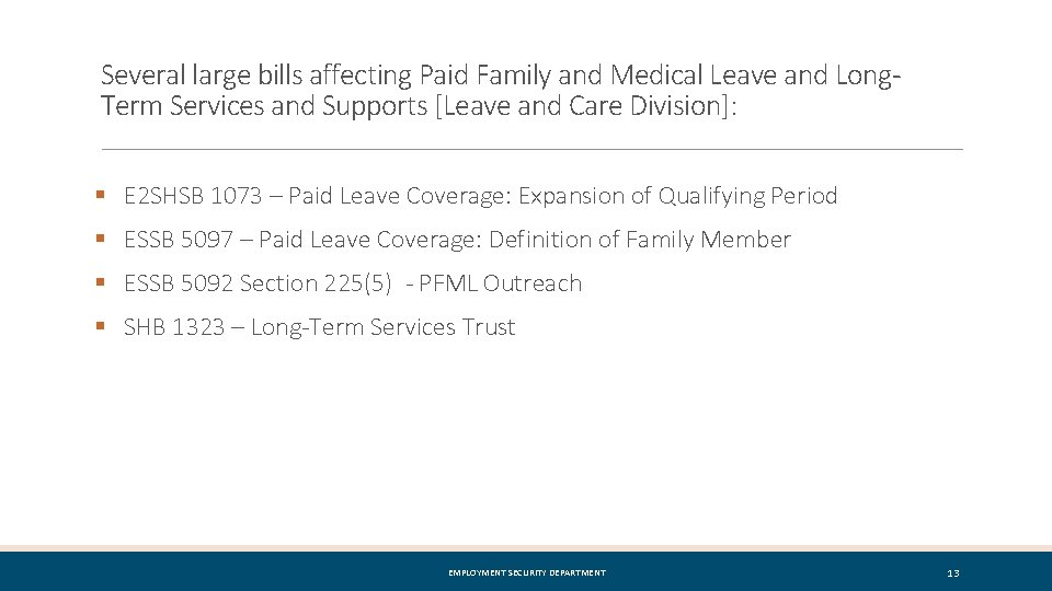 Several large bills affecting Paid Family and Medical Leave and Long. Term Services and