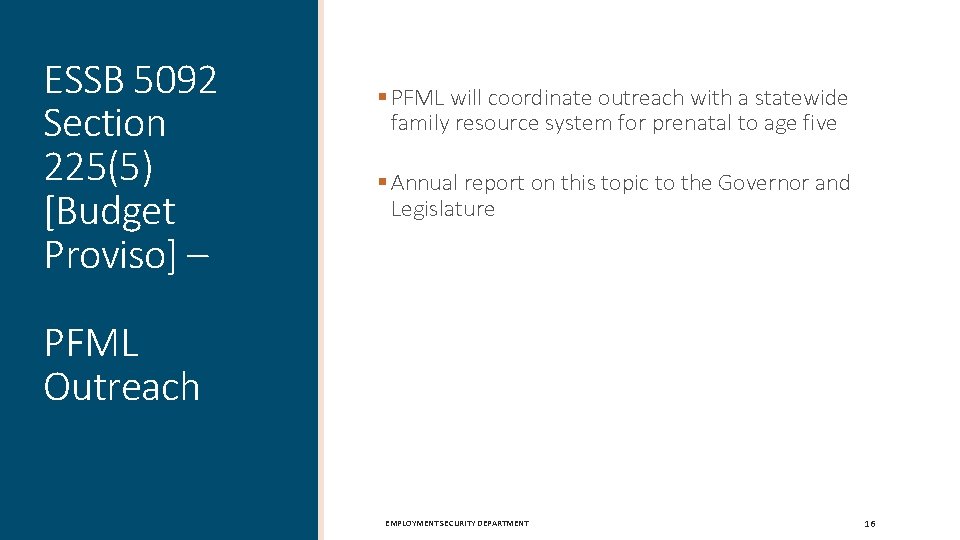 ESSB 5092 Section 225(5) [Budget Proviso] – § PFML will coordinate outreach with a