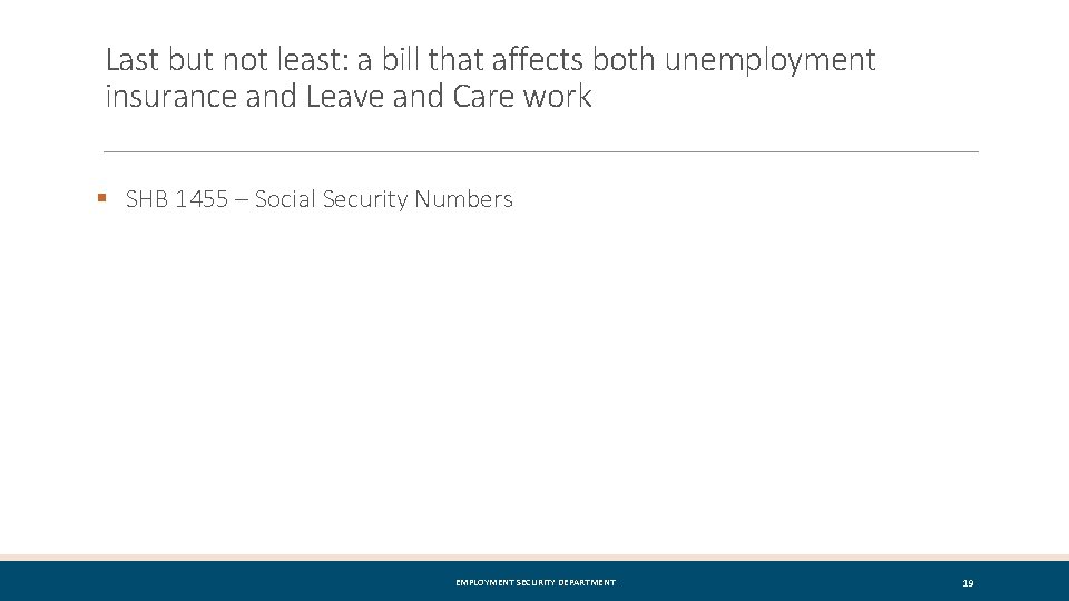 Last but not least: a bill that affects both unemployment insurance and Leave and