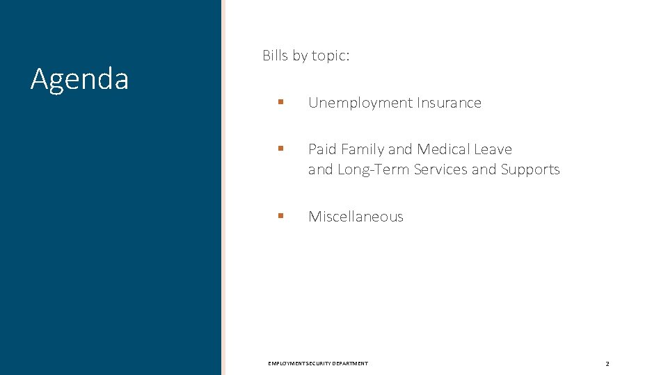Agenda Bills by topic: § Unemployment Insurance § Paid Family and Medical Leave and