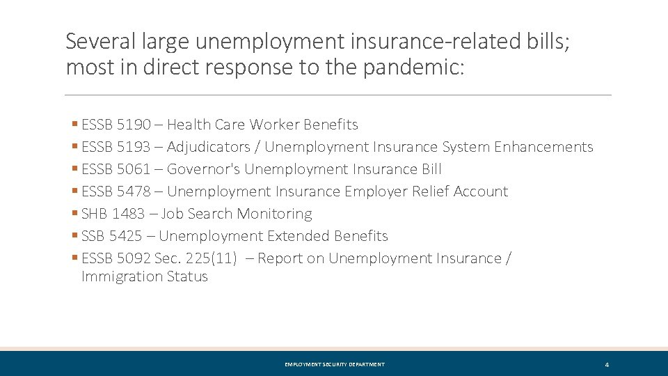 Several large unemployment insurance-related bills; most in direct response to the pandemic: § ESSB