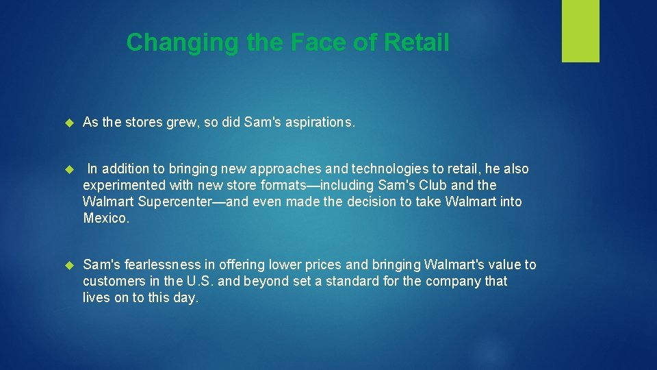 Changing the Face of Retail As the stores grew, so did Sam's aspirations. In