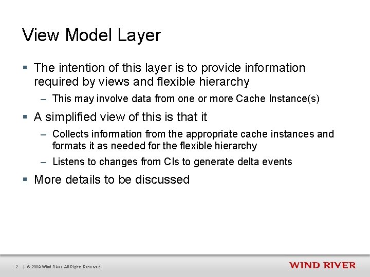 View Model Layer § The intention of this layer is to provide information required