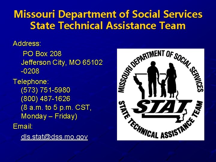 Missouri Department of Social Services State Technical Assistance Team Address: PO Box 208 Jefferson