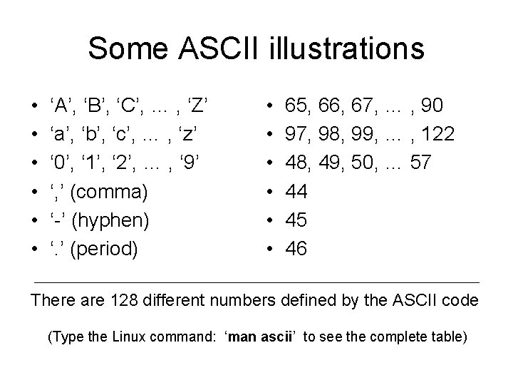 Some ASCII illustrations • • • ‘A’, ‘B’, ‘C’, … , ‘Z’ ‘a’, ‘b’,