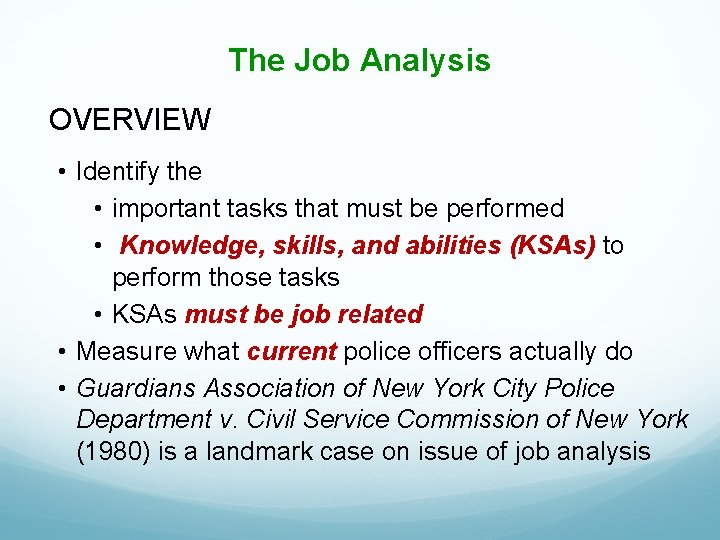 The Job Analysis OVERVIEW • Identify the • important tasks that must be performed