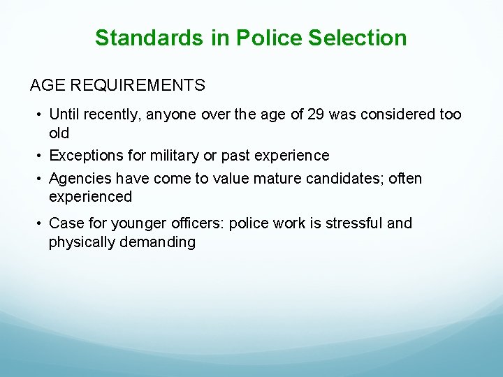 Standards in Police Selection AGE REQUIREMENTS • Until recently, anyone over the age of