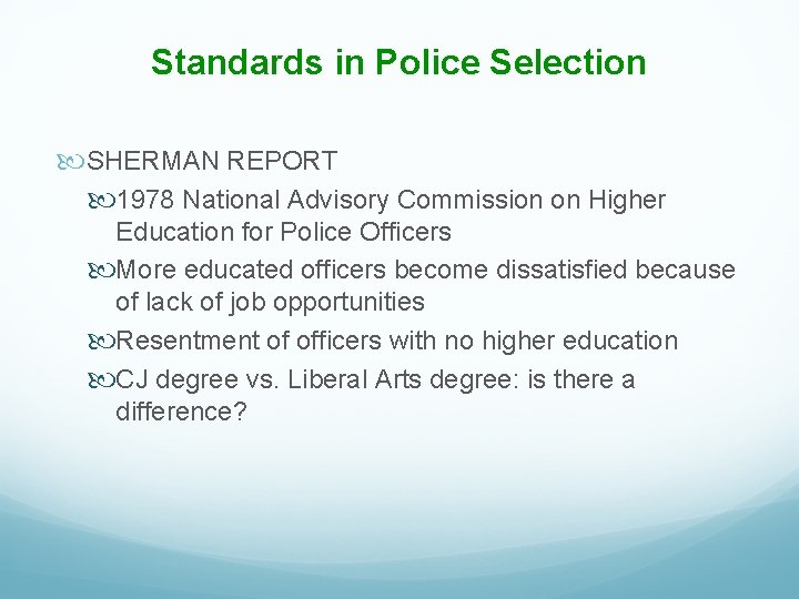 Standards in Police Selection SHERMAN REPORT 1978 National Advisory Commission on Higher Education for