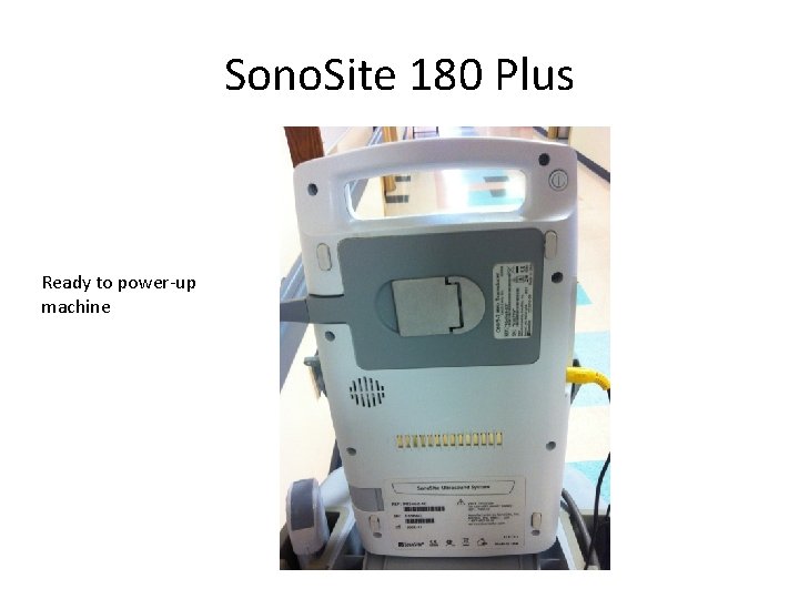 Sono. Site 180 Plus Ready to power-up machine 