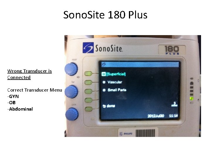 Sono. Site 180 Plus Wrong Transducer is Connected Correct Transducer Menu -GYN -OB -Abdominal