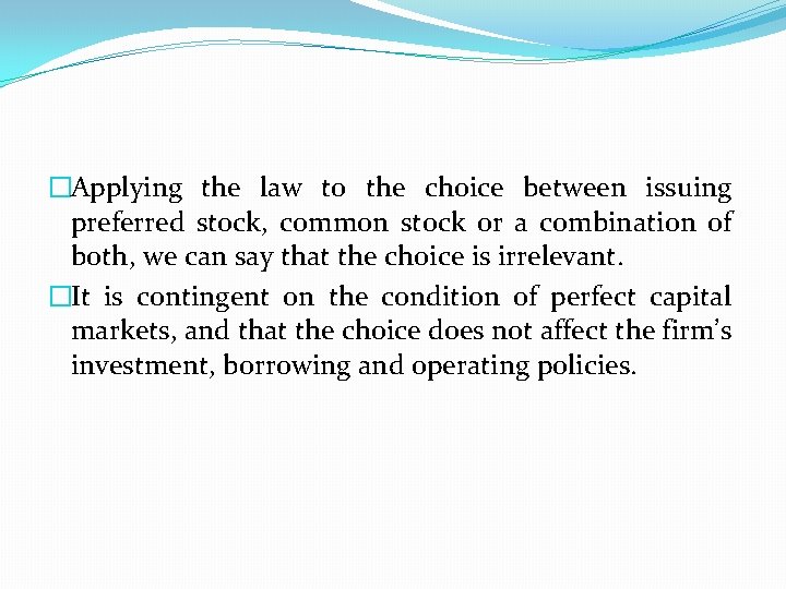 �Applying the law to the choice between issuing preferred stock, common stock or a