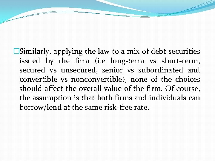 �Similarly, applying the law to a mix of debt securities issued by the firm