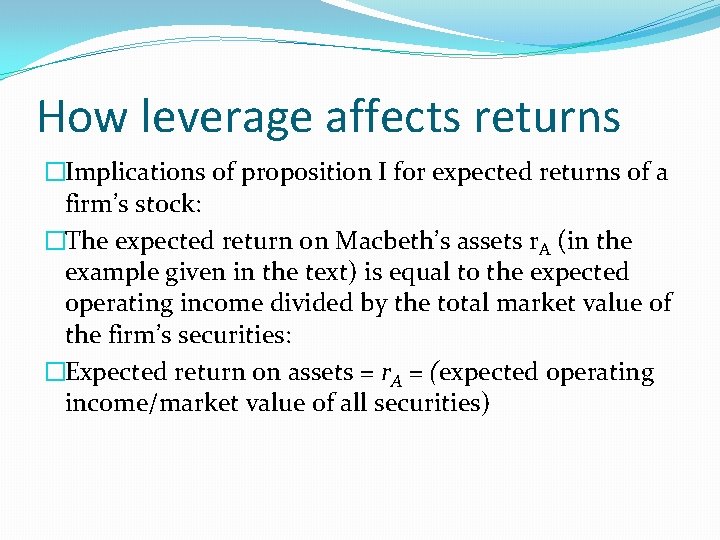 How leverage affects returns �Implications of proposition I for expected returns of a firm’s