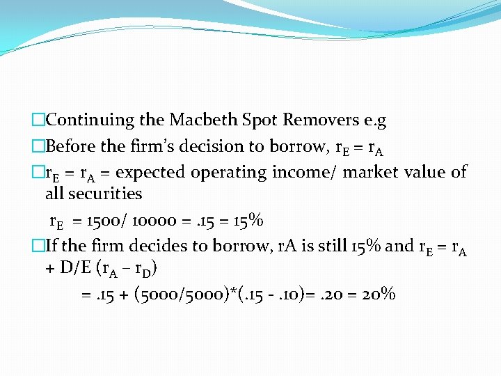 �Continuing the Macbeth Spot Removers e. g �Before the firm’s decision to borrow, r.