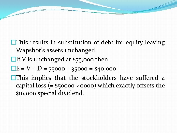 �This results in substitution of debt for equity leaving Wapshot’s assets unchanged. �If V