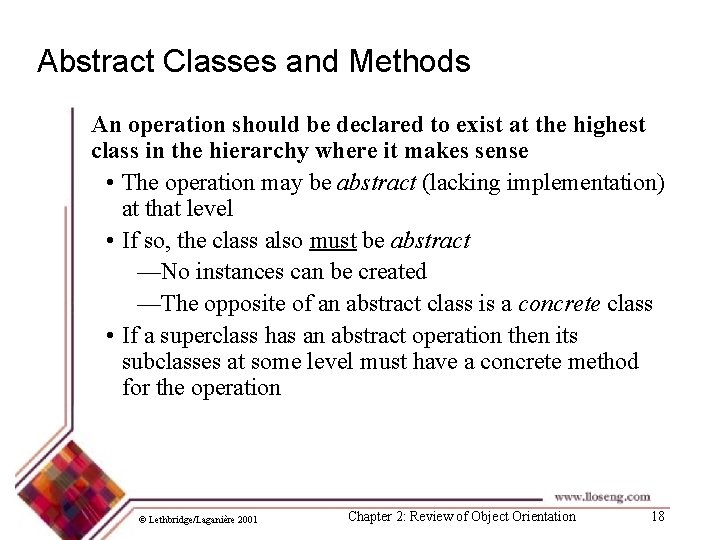 Abstract Classes and Methods An operation should be declared to exist at the highest