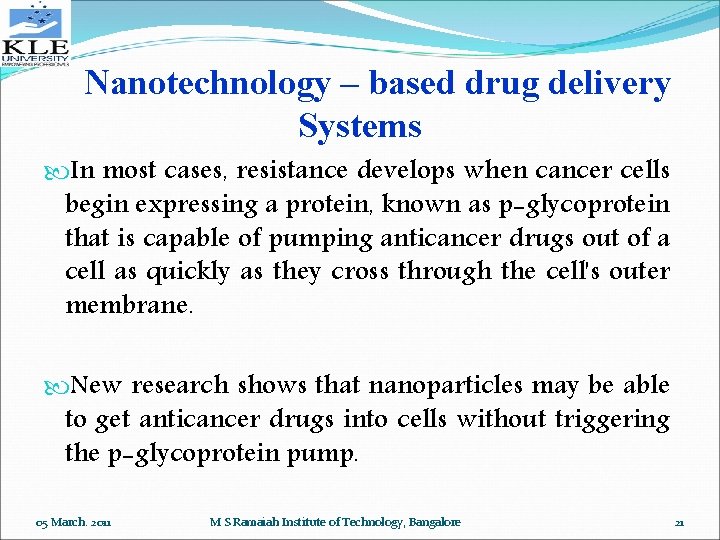 Nanotechnology – based drug delivery Systems In most cases, resistance develops when cancer cells