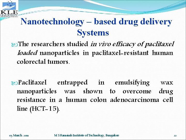 Nanotechnology – based drug delivery Systems The researchers studied in vivo efficacy of paclitaxel