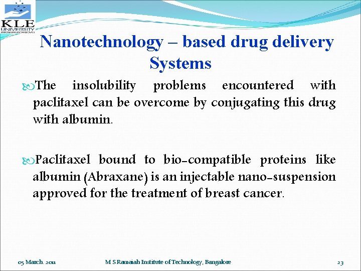 Nanotechnology – based drug delivery Systems The insolubility problems encountered with paclitaxel can be