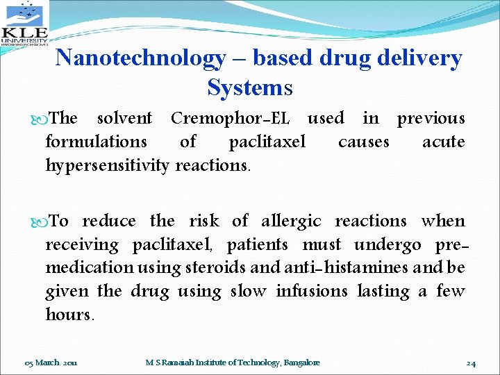 Nanotechnology – based drug delivery Systems The solvent Cremophor-EL used in previous formulations of