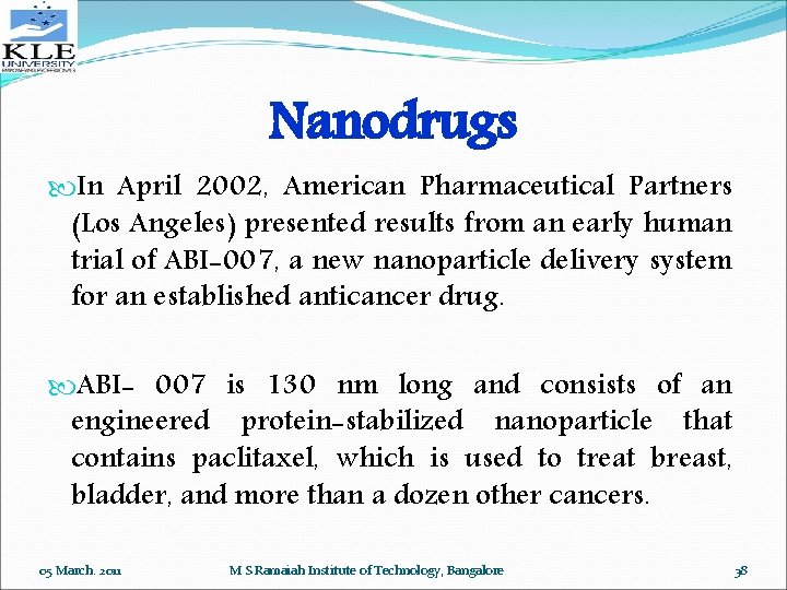 Nanodrugs In April 2002, American Pharmaceutical Partners (Los Angeles) presented results from an early