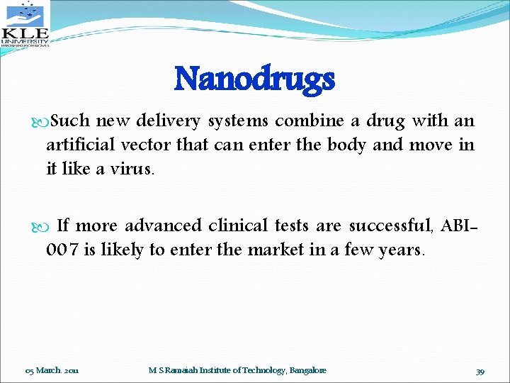 Nanodrugs Such new delivery systems combine a drug with an artificial vector that can