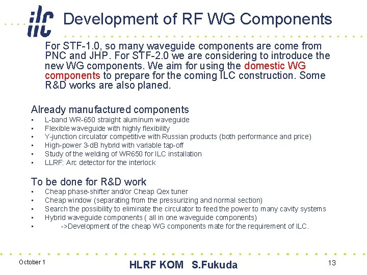 Development of RF WG Components For STF-1. 0, so many waveguide components are come