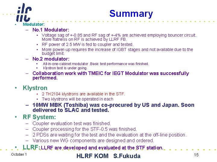 Summary • Modulator: – No. 1 Modulator: • Voltage sag of +-0. 85 and