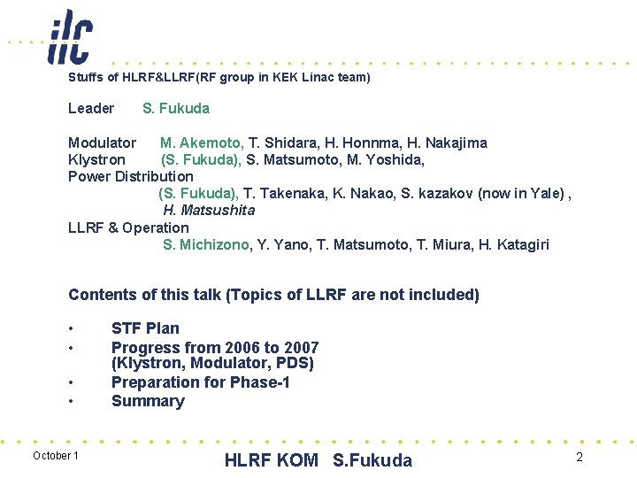 Stuffs of HLRF&LLRF(RF group in KEK Linac team) Leader S. Fukuda Modulator M. Akemoto,