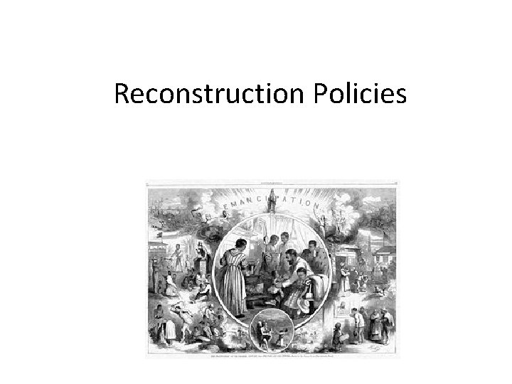 Reconstruction Policies 