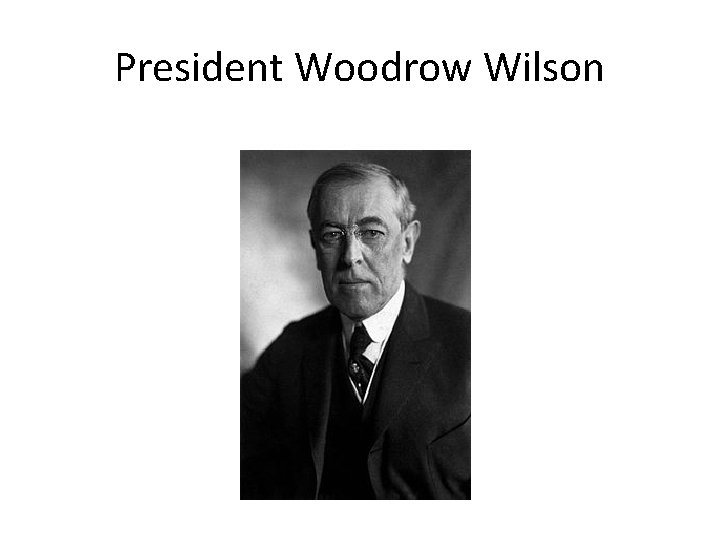 President Woodrow Wilson 