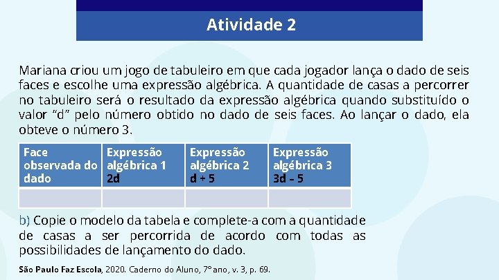 Atividade 2 Mariana criou um jogo de tabuleiro em que cada jogador lança o